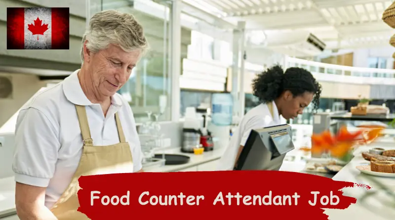 Read more about the article Food counter attendant Job Required in Canada