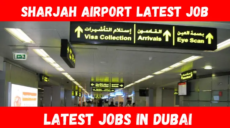Jobs Opportunities at Sharjah Airport in 2023