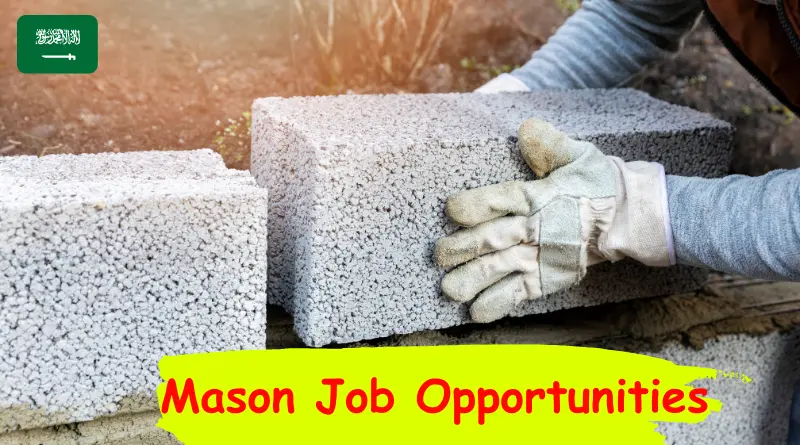 Read more about the article Mason Job Opportunities in Saudi Arabia
