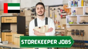 Dubai Storekeeper Jobs (UAE Jobs 2023)