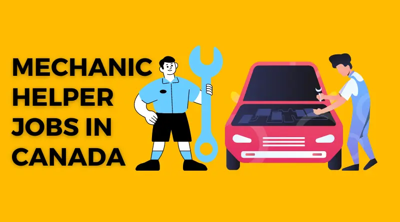 Read more about the article Mechanic Helper Jobs in Canada