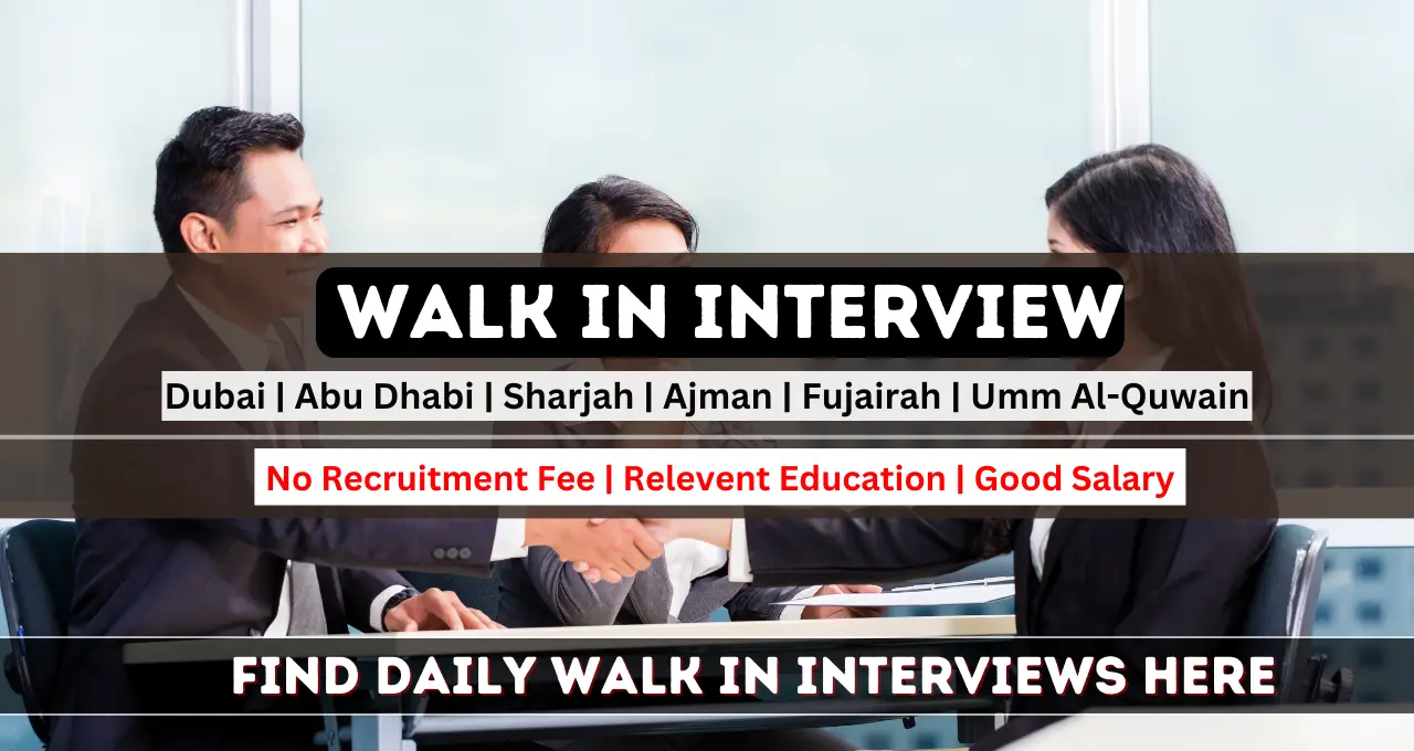 walk in interview in dubai